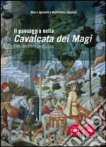 Il paesaggio nella Cavalcata dei Magi. Ediz. italiana e inglese libro