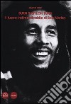 Burn Babylon Burn. Il fuoco indimenticabile di Bob Marley libro