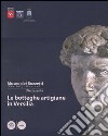 Le botteghe artigiane in Versilia. Storia e tecniche della lavorazione artistica. Catalogo dei bozzetti di repertorio del Museo. Ediz. illustrata libro