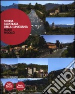 Storia illustrata della Lunigiana. Ediz. illustrata libro