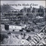 Rediscovering the abode of snow. Filippo De Filippi and the italian scientific expeditions to Central Asia (1909 and 1913-14). Ediz. illustrata. Con CD libro