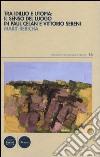 Tra idillio e utopia: il senso del luogo in Paul Celan e Vittorio Sereni libro