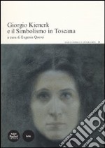 Giorgio Kienerk e il simbolismo in Toscana libro