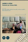 America Latina. Variazioni per Antonio Melis. Ediz. multilingue libro