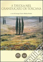 A tavola nel granducato di Toscana libro