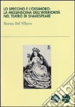 Lo specchio e l'ossimoro: la messinscena dell'interiorità nel teatro di Shakespeare