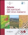 Atlante dei territori del vino italiano libro