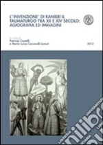 L'invenzione di Ranieri il taumaturgo tra XII e XIV secolo: agiografia ed immagini libro