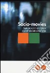 Socio-movies. Capire la società con il cinema libro