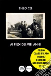 Ai piedi dei miei anni libro