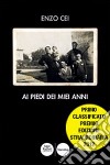 Ai piedi dei miei anni libro di Cei Enzo