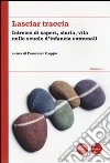 Lasciar traccia. Vol. 1: Intrecci di saperi, storia, vita nelle scuole d'infanzia comunali libro di Caggio F. (cur.)