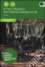 Il parco Migliarino. San Rossore Massaciuccoli libro