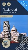 Pisa itinerari. Guida alla visita della città libro