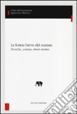 La forma breve del narrare. Novelle, contes, short stories libro