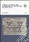 L'opera del duomo di Pisa: il patrimonio e la sua gestione nei secoli XII-XVI libro