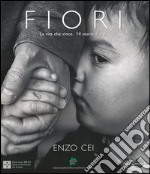 Fiori. La vita che vince. 14 storie di figli. Ediz. italiana e inglese libro