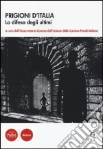 Prigioni d'Italia. La difesa degli ultimi libro