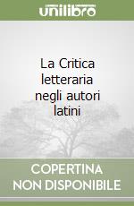 La Critica letteraria negli autori latini libro