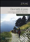 Dal monte al piano. A cavallo nei parchi toscani: la tratta dal Parco dell'Appennino Tosco Emiliano, Parco delle Apuane, a San Rossore libro