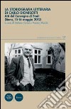 La Storiografia letteraria di Carlo Dionisotti. Atti del Convegno di studi (Siena, 15-16 maggio 2012) libro