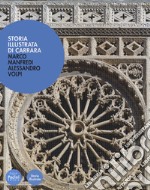 Storia illustrata di Carrara. Ediz. illustrata libro