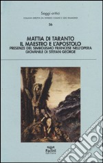 Il maestro e l'apostolo. Presenze del simbolismo francese nell'opera giovanile di Stefan George libro