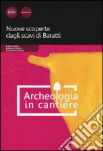 Nuove scoperte dagli scavi di Baratti. Archeologia in cantiere libro