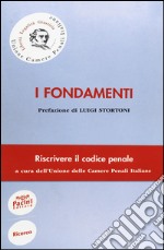 I fondamenti. Riscrivere il codice penale libro