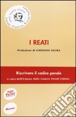 I reati. Riscrivere il codice penale libro