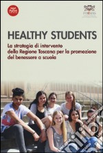 Healthy students. La strategia di intervento della regione Toscana per la promozione del benessere a scuola