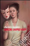 Amori imprevisti libro di Oggero Lorenzo