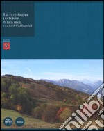 La montagna pistoiese. Strata unde veniunt Carfagnini. Ediz. illustrata libro