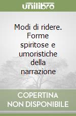 Modi di ridere. Forme spiritose e umoristiche della narrazione libro