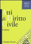 Atti di diritto civile. Esame di avvovato 2015 libro