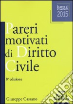 Pareri motivati di diritto civile. Esame di avvocato 2015 libro