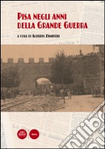 Pisa negli anni della grande guerra