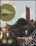 Storia illustrata di San Miniato. Ediz. illustrata libro