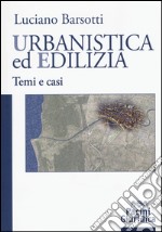 Urbanistica ed edilizia. Temi e casi libro