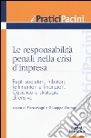 Le responsabilità penali nella crisi d'impresa. Reati societari, tributari, fallimentari e finanziari. Casistica e strategie difensive libro