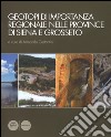 Geotopi di importanza regionale nelle province di Siena e Grosseto. Ediz. illustrata libro