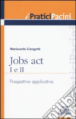 Jobs act I e II. Prospettive applicative libro