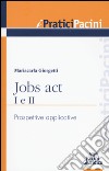 Jobs act I e II. Prospettive applicative libro