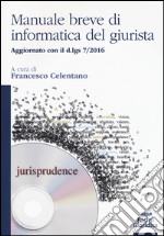 Manuale breve di informatica del giurista. Aggiornato con il d.lgs 7/2016 libro