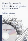 Manuale breve di informatica del giurista. Aggiornato con il d.lgs 7/2016 libro