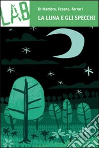 La luna e gli specchi libro