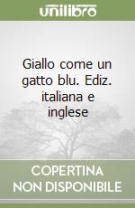 Giallo come un gatto blu. Ediz. italiana e inglese