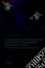 Il riordino amministrativo contabile e finanziario negli enti locali. Profili normativi e problemi applicativi