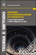 Processi di categorizzazione in etnografia. Il ruolo degli impliciti e delle categoria ex ante libro