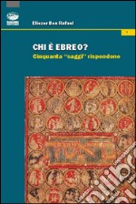 Chi è ebreo? Cinquanta «saggi» rispondono libro